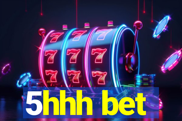 5hhh bet